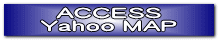ACCESS Yahoo MAP